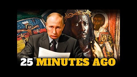 SHOCKING- Putin's official speech on BLACK Jesus and Ethiopia