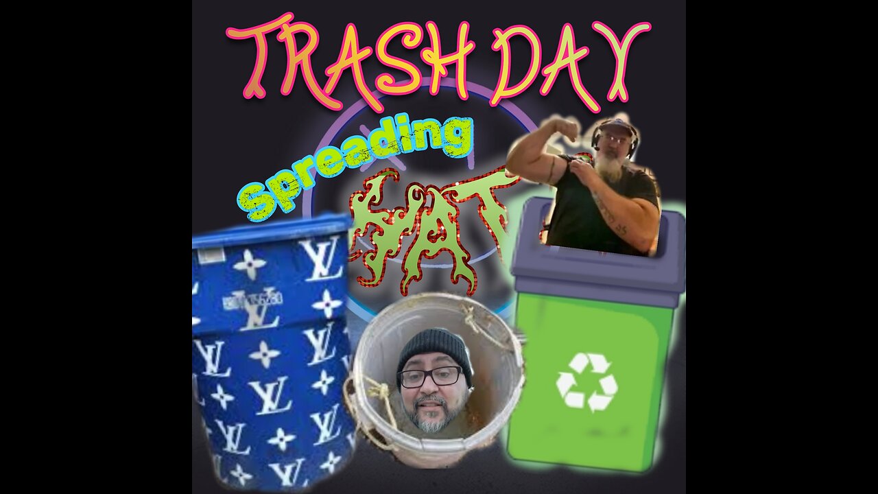 Friday==TRASH DAY