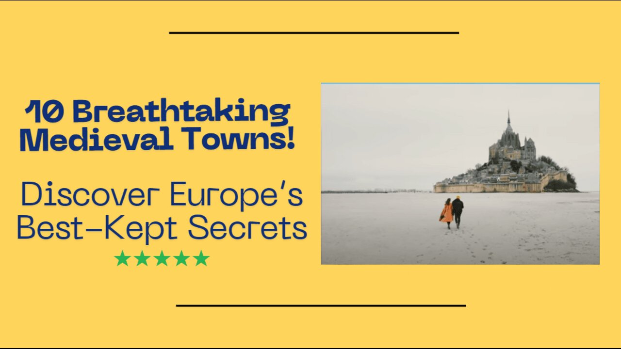 Discover Europe’s Best-Kept Secrets 10 Breathtaking Medieval Towns!