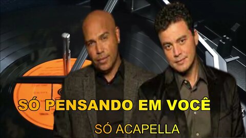 RICK & RENNER /SÓ PENSANDO EM VOCÊ/ ACAPELLA