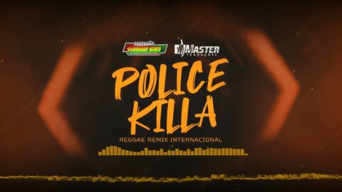 POLICE KILLE REGGAE REMIX @MASTER PRODUÇÕES REGGAE REMIX