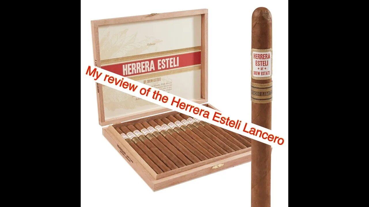 My cigar review of the Herrera Esteli Limited Edition Lancero