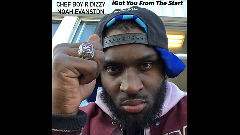 iGot You From The Start (O_o) Chef Boy R Dizzy Noah Evanston (O_o)