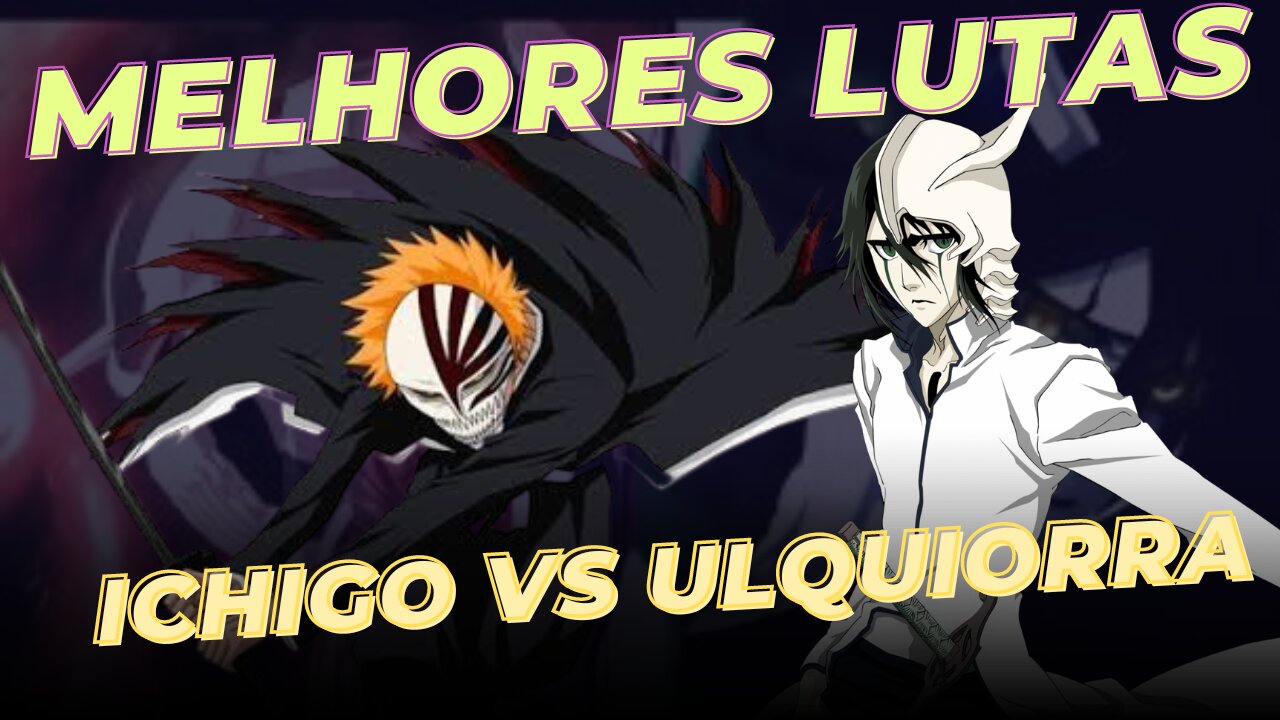 Melhores lutas dos animes - Ichigo vs Ulquiorra