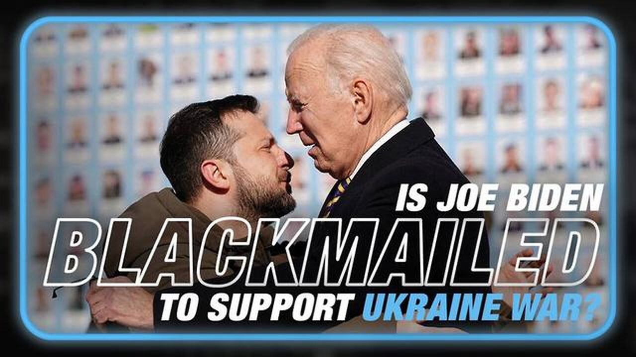 IS JOE BIDEN BEING BLACKMAILED TO SUPPORT ZELENSKY'S WAR