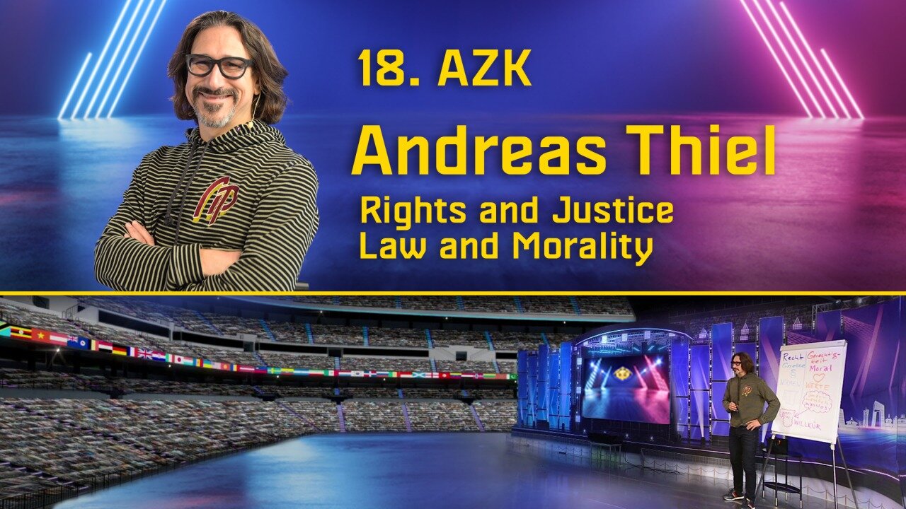 18.AZK - Andreas Thiel: Rights and Justice - Law and Morality | www.kla.tv/24511