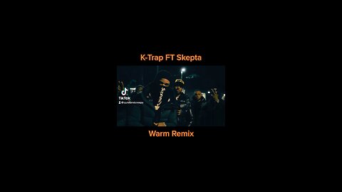 KTrap ft Skepta - Warm Remix