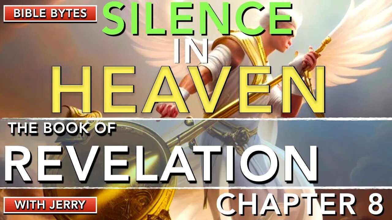 REVELATION 8 | SILENCE IN HEAVEN | TRUMPET JUDGEMENTS | BIBLE BYTES WITH JERRY |