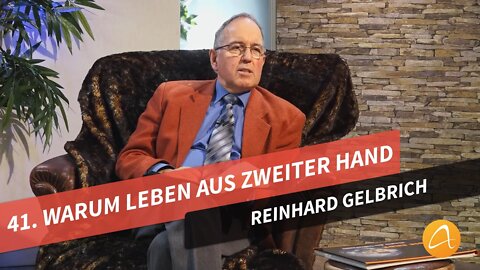 41. Warum Leben aus zweiter Hand # Reinhard Gelbrich # Faszination Bibel