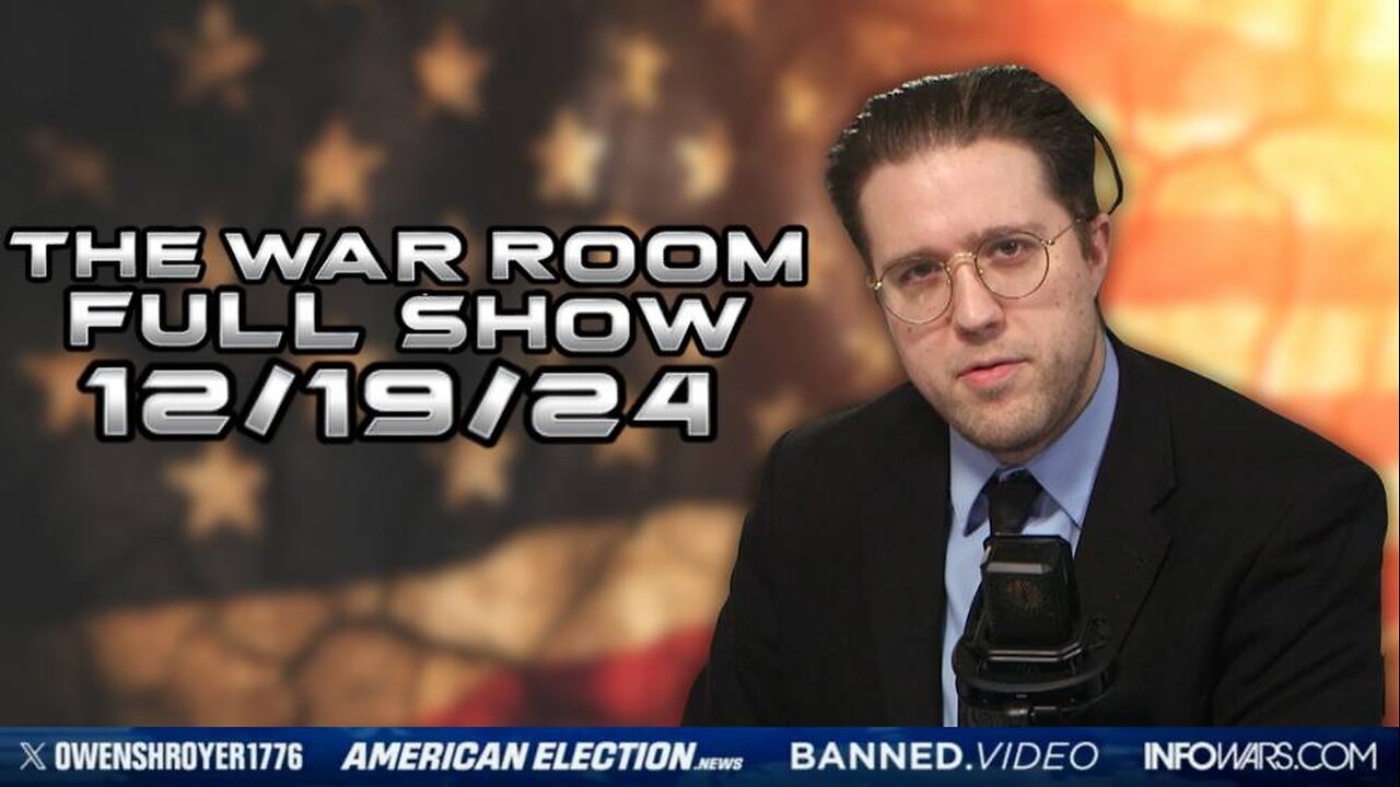 War Room With Owen Shroyer THURSDAY FULL SHOW 12/19/24