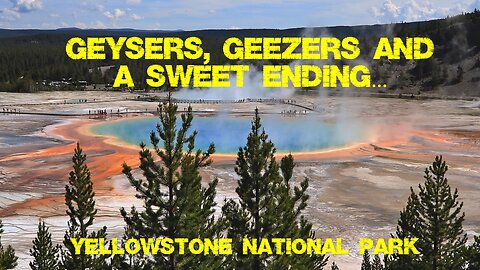 Geysers, Geezers with a sweet ending