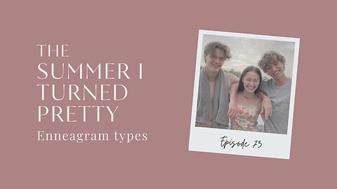 THE SUMMER I TURNED PRETTY Character's Enneagram Types