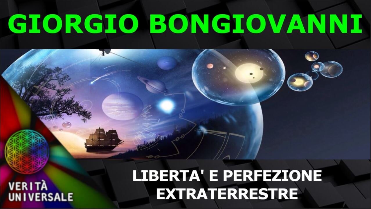 Giorgio Bongiovanni - Libertà e perfezione Extraterrestre