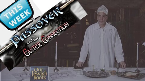 Highlights from "Passover and the Easter Connection"