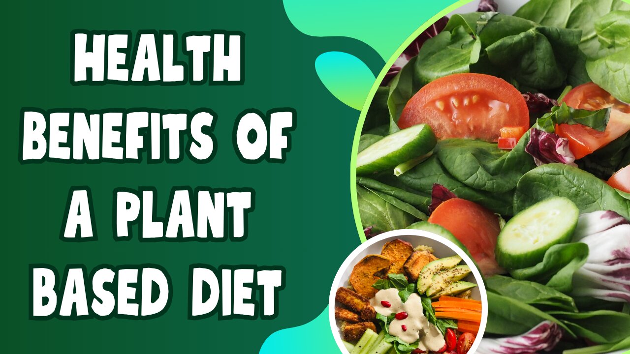 Health Benefits of a Plant Based Diet