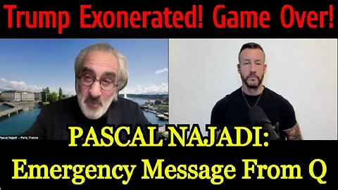 Pascal Najadi: Emergency Message From Q - Trump Exonerated! Game Over!