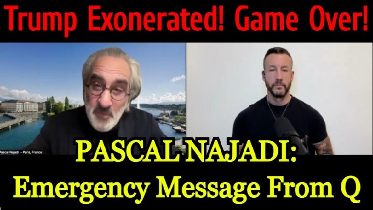 Pascal Najadi: Emergency Message From Q - Trump Exonerated! Game Over!