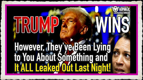 Trump Wins! However, They’ve Been Lying to You About Something and It All Leaked Out Last Night!