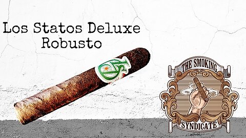 The Smoking Syndicate: Los Statos Deluxe Robusto