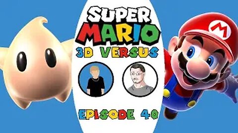 Super Mario 3D Versus - Episode 40 - Galactic Dual