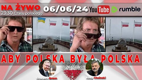 Grzegorz Braun & Andy Choinski - ABY POLSKA BYŁA POLSKA (06.06.2024)