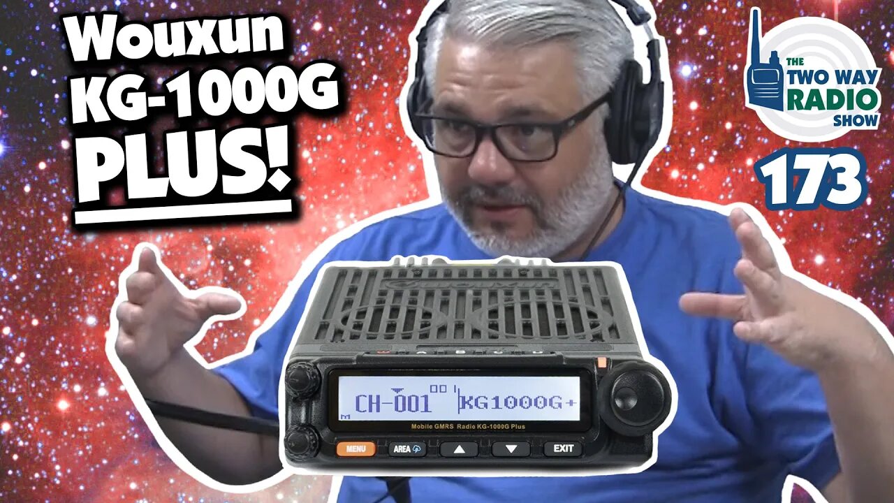 The new and improved Wouxun KG-1000G PLUS is here! | TWRS 173