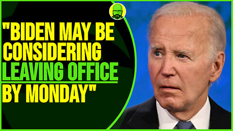 BIDEN MAY BE CONSIDERING LEAVING OFFICE BY MONDAY