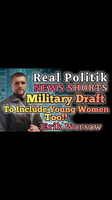 NEWS SHORTS: Military Draft To Include Young Women