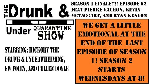 Emotional Season Finale! Expressing the Love and a taste of Season 2 Drunk & Under Quarantine Clips