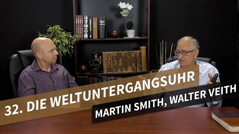 32. Die Weltuntergangsuhr # Martin Smith, Walter Veith # What's Up Prof?