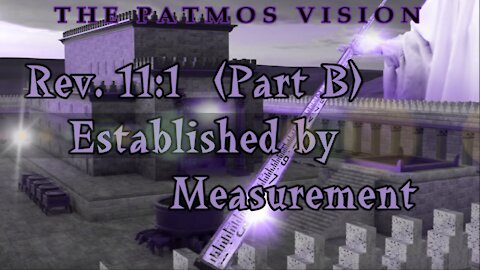 ESTABLISHED BY MEASUREMENT (Rev. 11:1 - Part B)