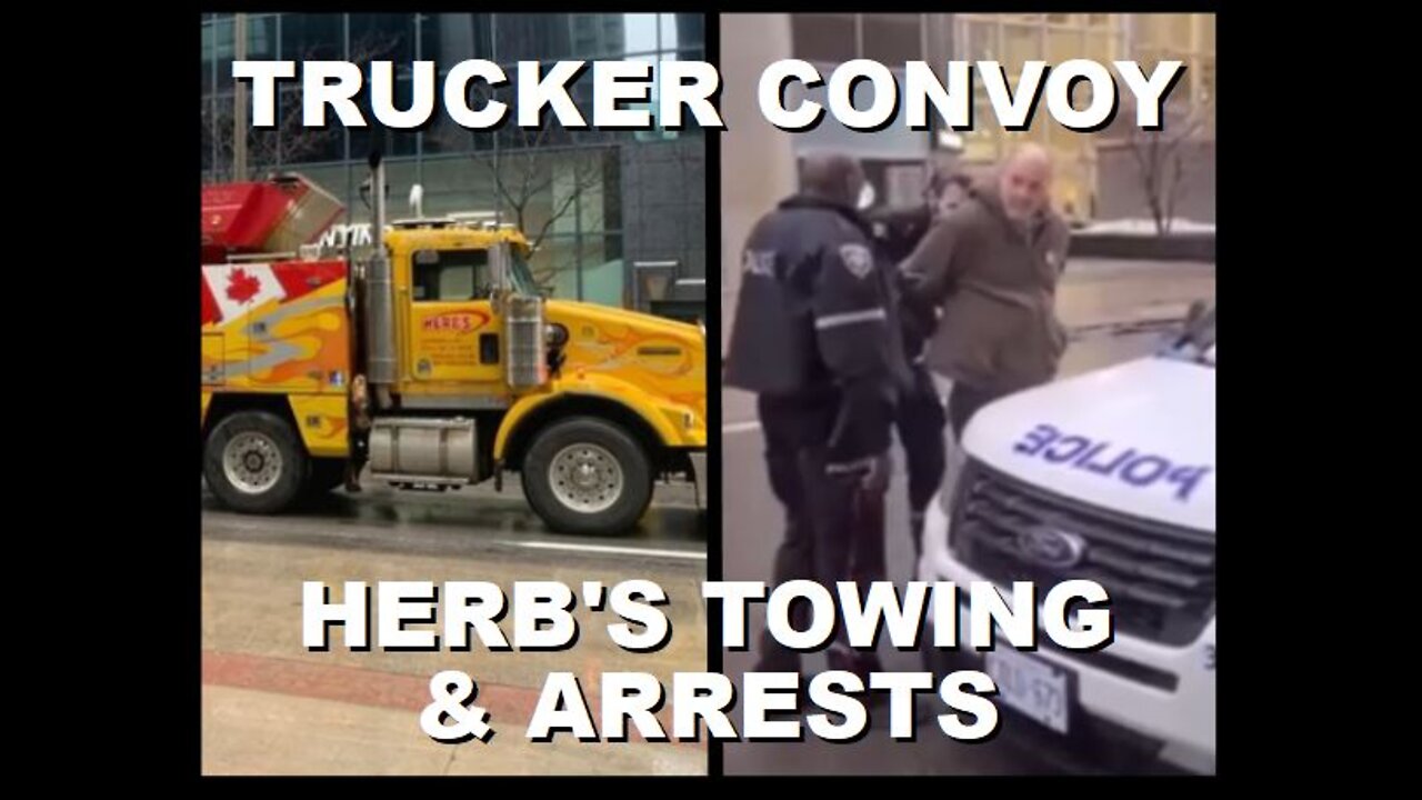 Convoy Update Feb 17: Herb's Tow Truck, Clearing Snow, Police Make Arrests for "Criminal Activity”