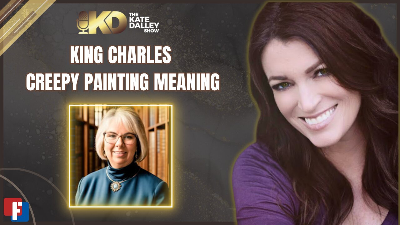 The Kate Dalley Show - King Charles Creepy Painting Meaning