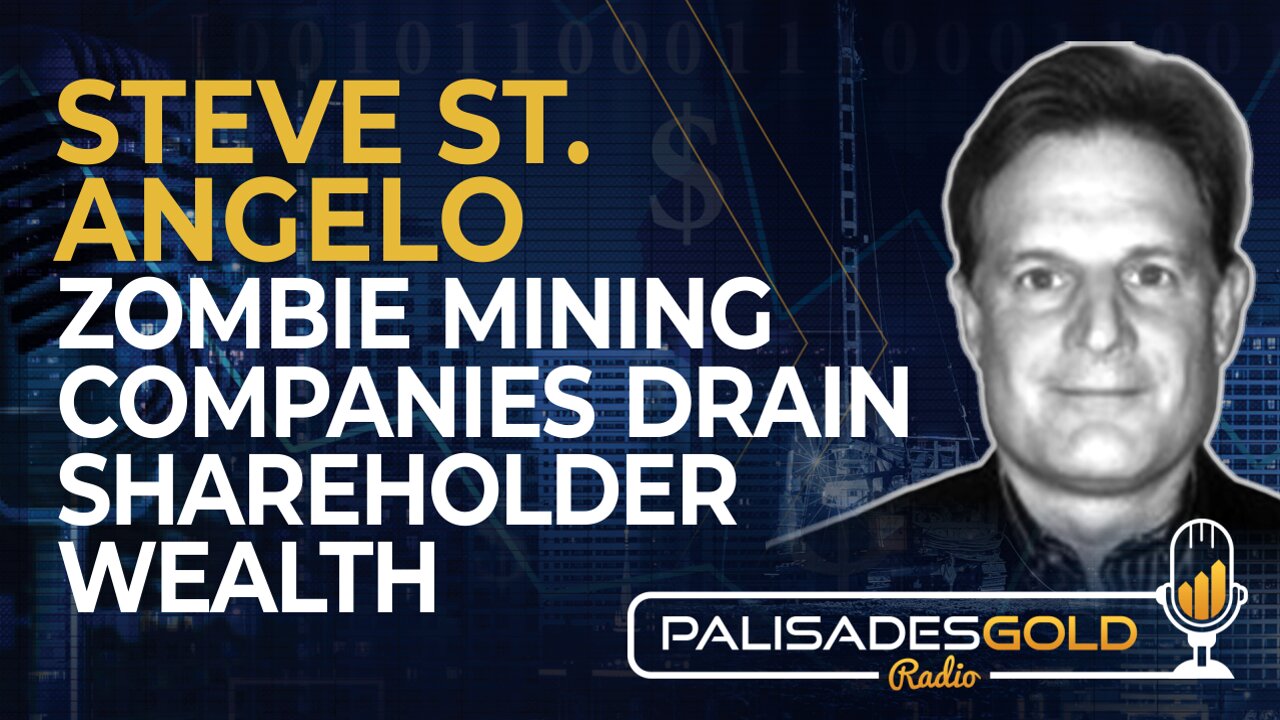 Steve St. Angelo: Zombie Mining Companies Drain Shareholder Wealth