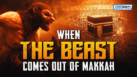 WHEN THE BEAST COMES OUT OF MAKKAH _ THE DABBA