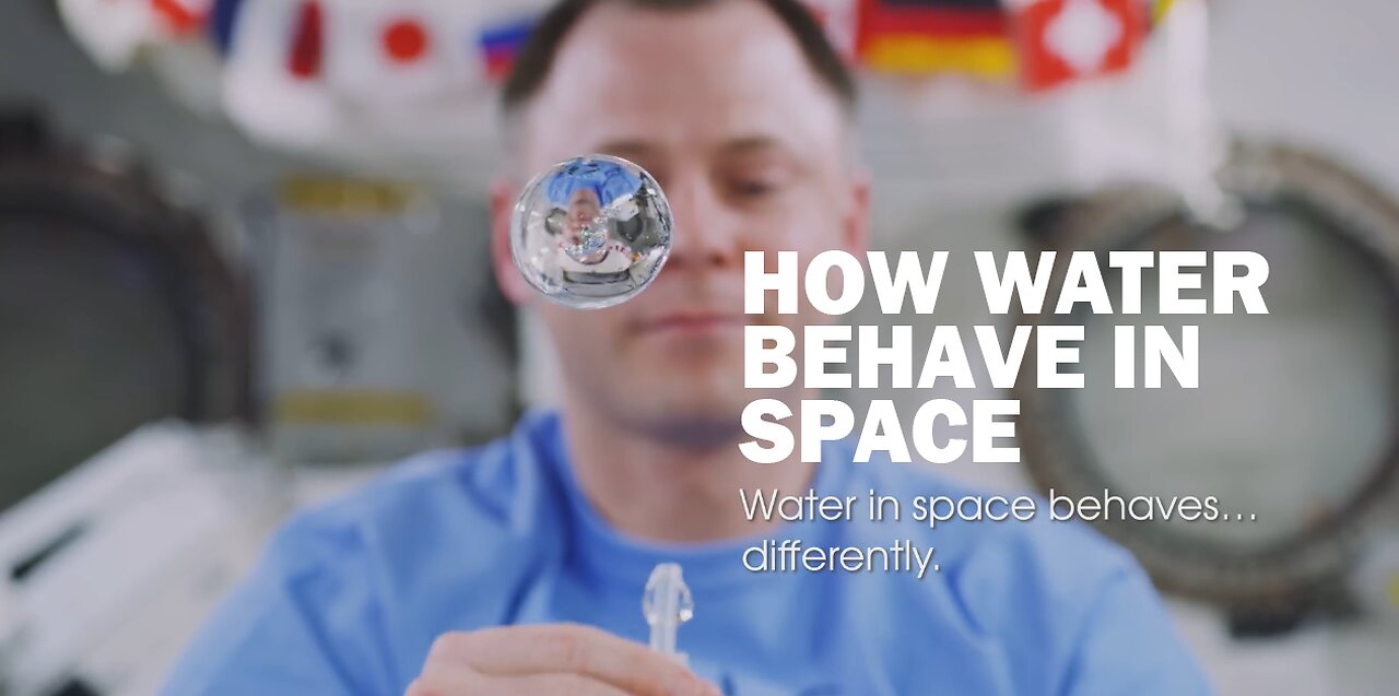 HOW WATER BEHAVES IN SPACE Moving Water in Space