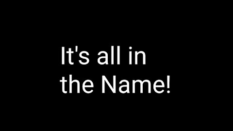 It is all in the Name!