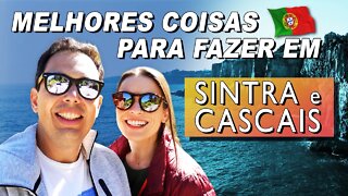 Melhores coisas para fazer em Sintra e Cascais!