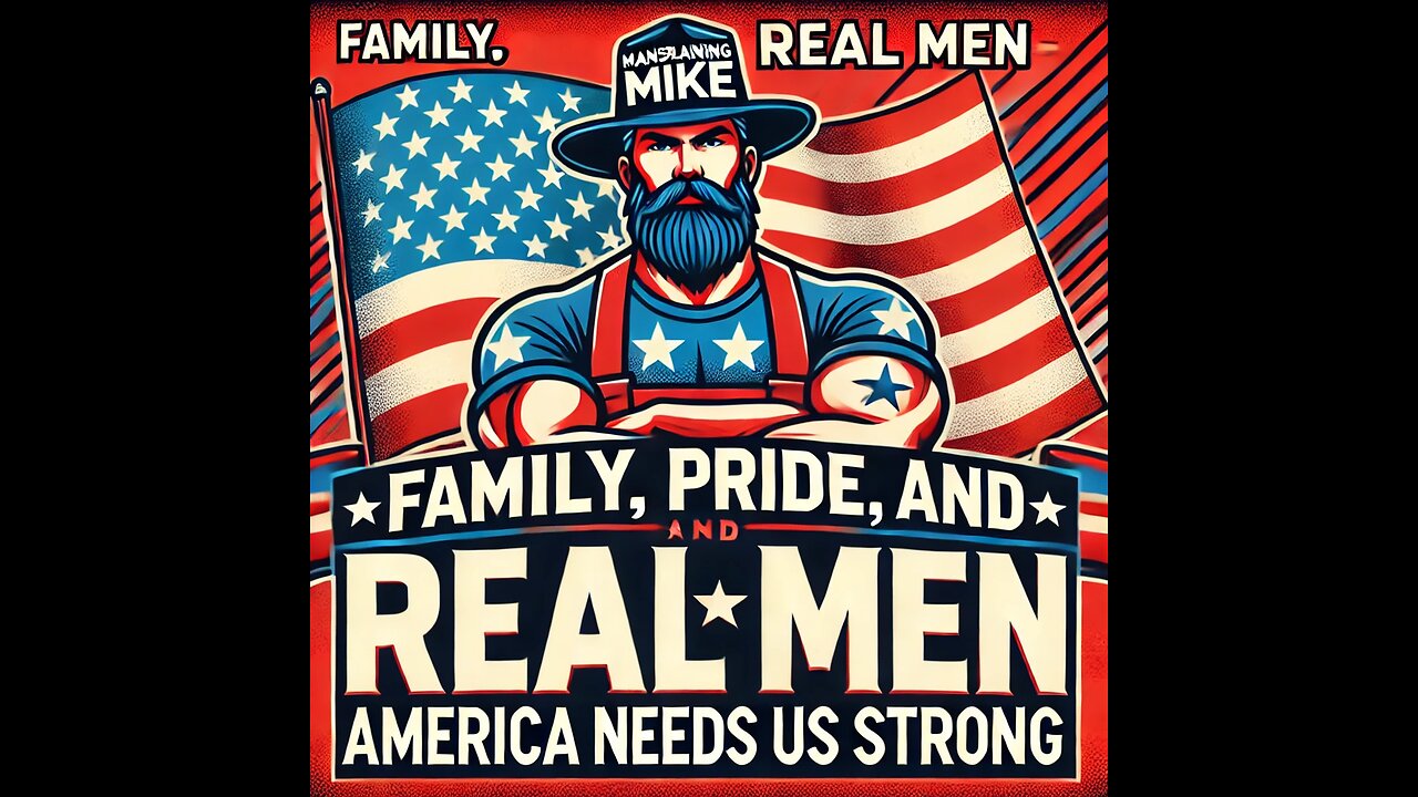 Family, Pride, and Real Men: America Needs Us Strong