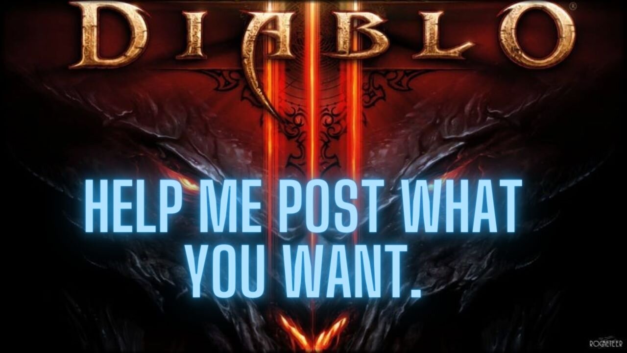 Diablo 3 What do you want to see me post