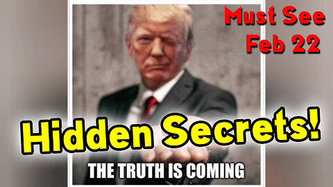 Must See Feb 24 - Trump Agenda 47 - Hidden Secrets..