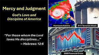 11/9/24 Mercy and Judgment - God’s Love and Discipline of America