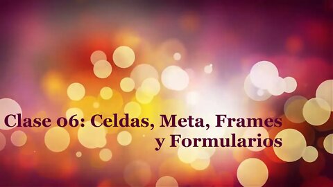 Curso HTML: Clase 06 - Celdas, Etiqueta Meta, Frames y Formularios