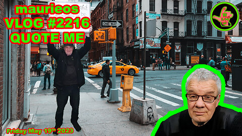 maurieos VLOG #2216 QUOTE ME