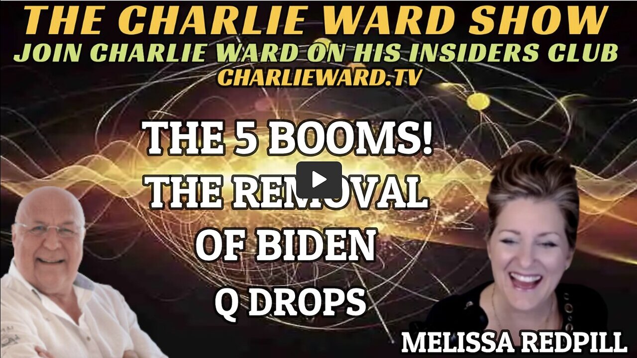 THE 5 BOOMS! THE REMOVAL OF BIDEN WITH MELISSA REDPILL & CHARLIE WARD. THX SGANON, CLIF HIGH