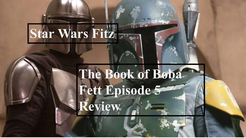 The Book of Boba Fett Episode 5 review