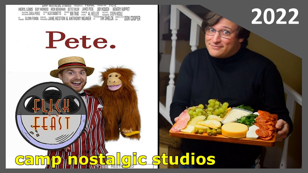 "Flick 'n a Feast": "Pete." | 2022 | Camp Nostalgic Studios ™