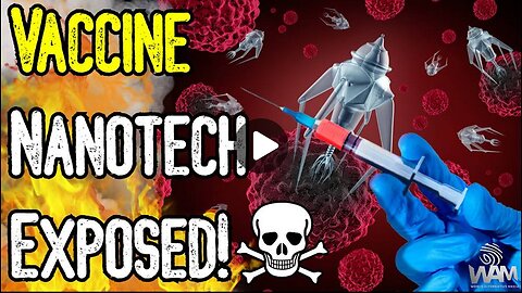 VACCINE NANOTECH EXPOSED! Massive Transhumanist Eugenics Operation!