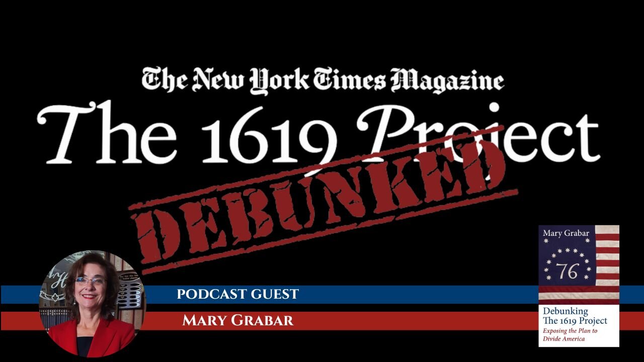 Debunking The 1619 Project with Dr. Mary Grabar