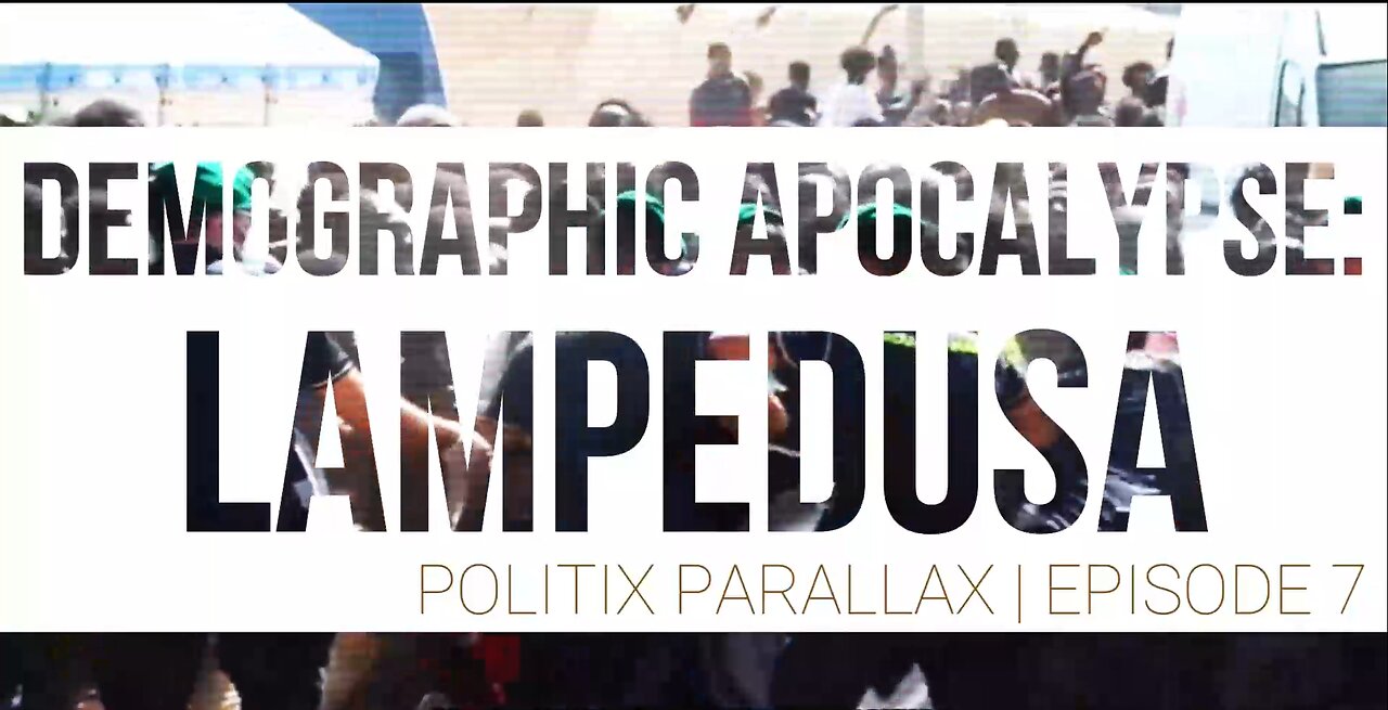 PolitiX ParallaX | Episode 7 | Demographic Apocaplypse: Lampedusa